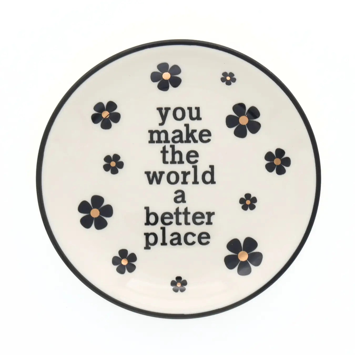 Trinket Tray - You Make The World A Better Place