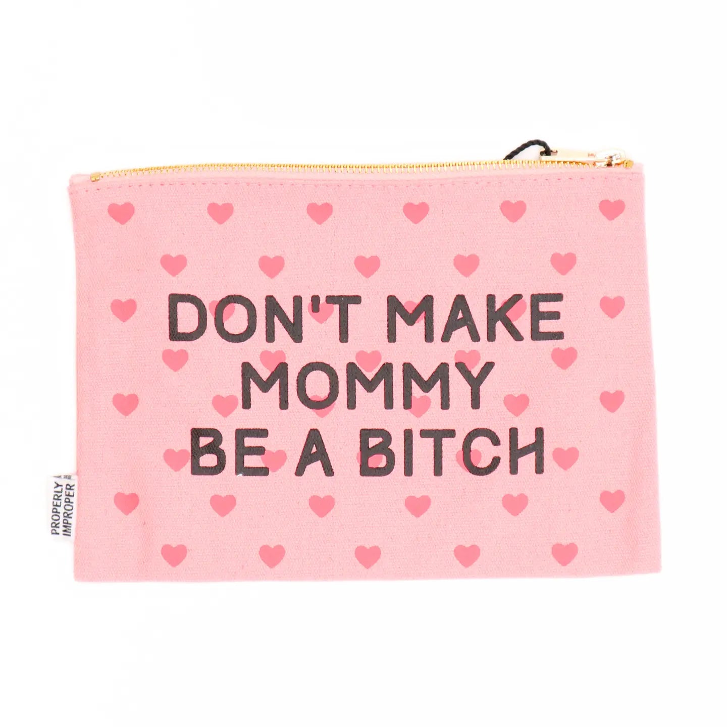 Canvas Pouch - Don't Make Mommy A Bitch Pouch