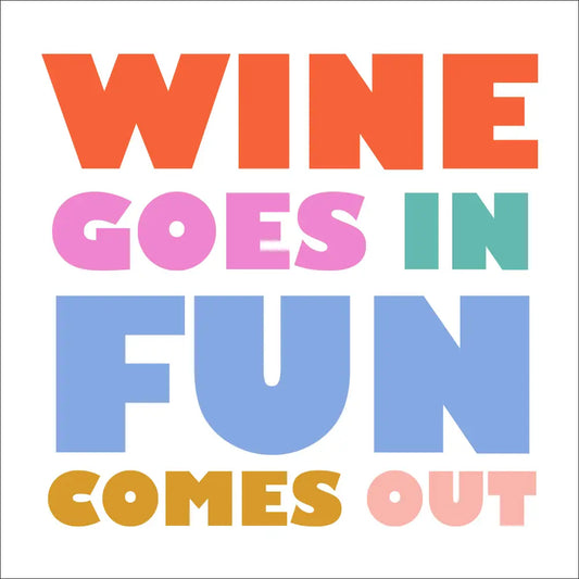Cocktail Napkin - Wine Goes In